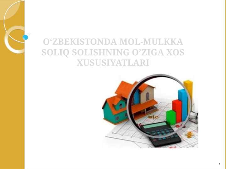 O‘ZBEKISTONDA MOL-MULKKA SOLIQ SOLISHNING O’ZIGA XOS XUSUSIYATLARI