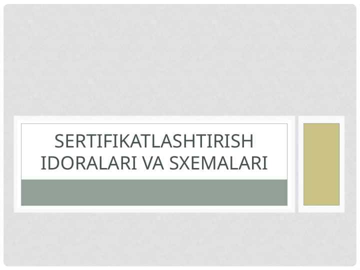 Sertifikatlashtirish idoralari va sxemalari
