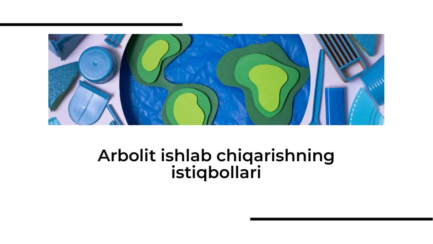 Arbolit ishlab chiqarishning istiqbollari