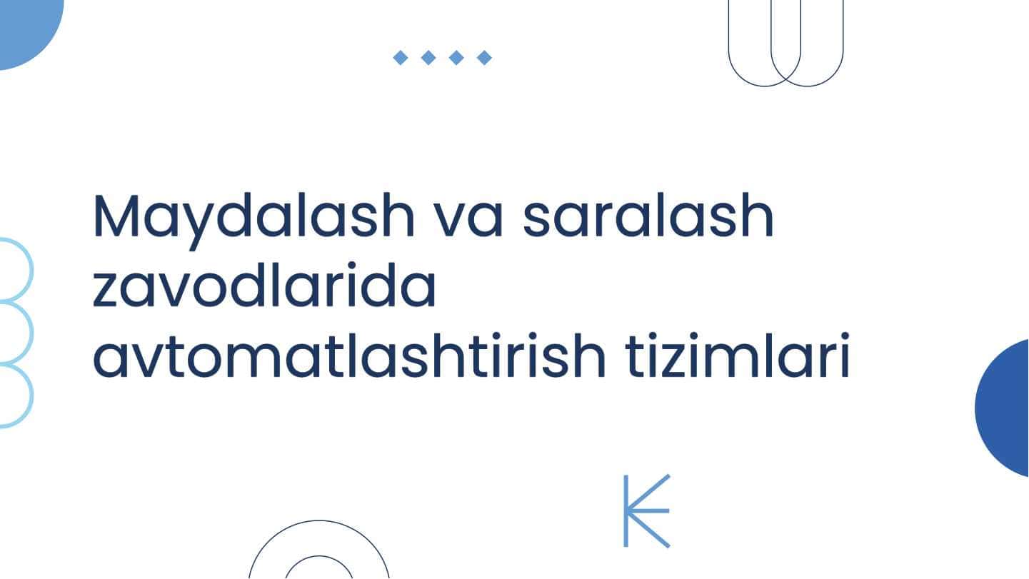 Maydalash va saralash zavodlarida avtomatlashtirish tizimlari