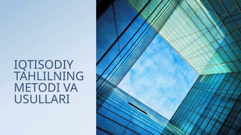IQTISODIY TAHLILNING METODI VA USULLARI