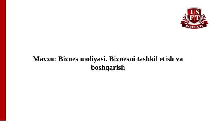 Biznes moliyasi. Biznesni tashkil etish va boshqarish