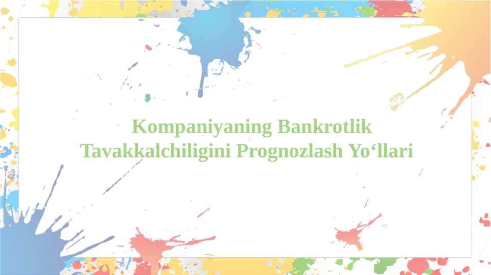 Kompaniyaning Bankrotlik Tavakkalchiligini Prognozlash Yo‘llari
