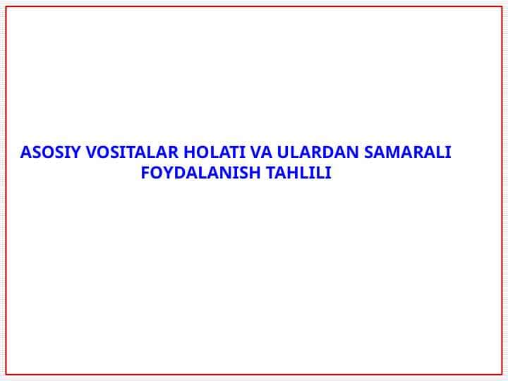 ASOSIY VOSITALAR HOLATI VA ULARDAN SAMARALI FOYDALANISH TAHLILI pptx