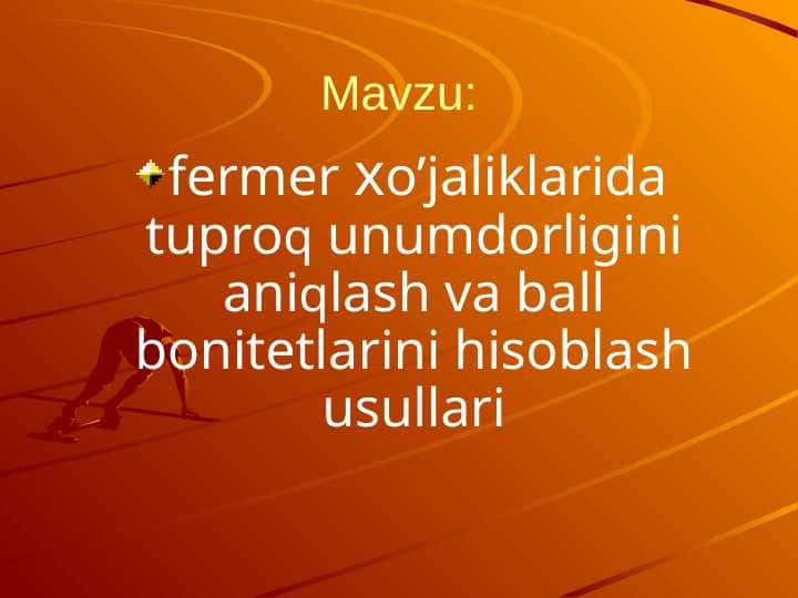 fermer хo’jaliklarida tuproq unumdorligini aniqlash va ball bonitetlarini hisoblash usullari