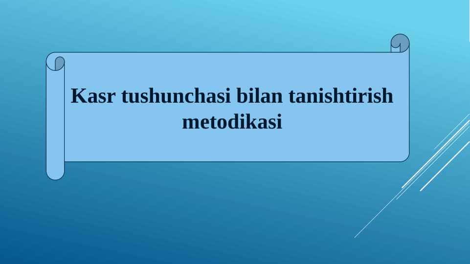Kasr tushunchasi bilan tanishtirish metodikasi