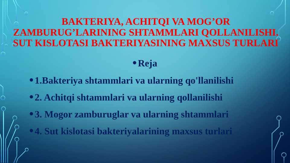 Bakteriya, achitqi va mog’or zamburug’larining shtammlari qollanilishi. Sut kislotasi bakteriyasining maxsus turlari