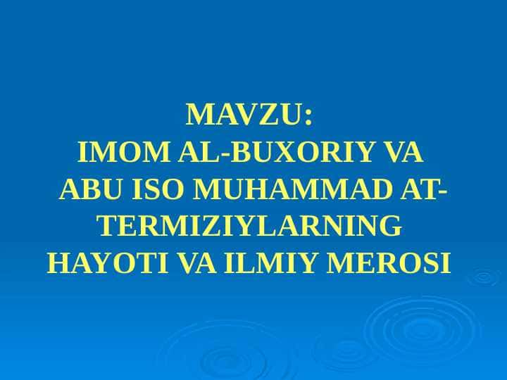 IMOM AL-BUXORIY VA ABU ISO MUHAMMAD AT-TERMIZIYLARNING HAYOTI VA ILMIY MEROSI
