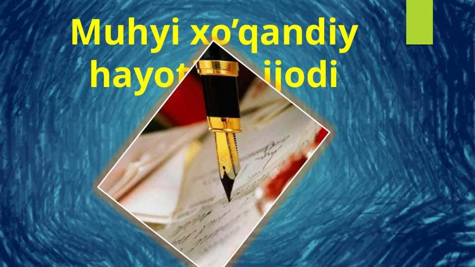 Muhyi xo’qandiy hayoti va ijodi