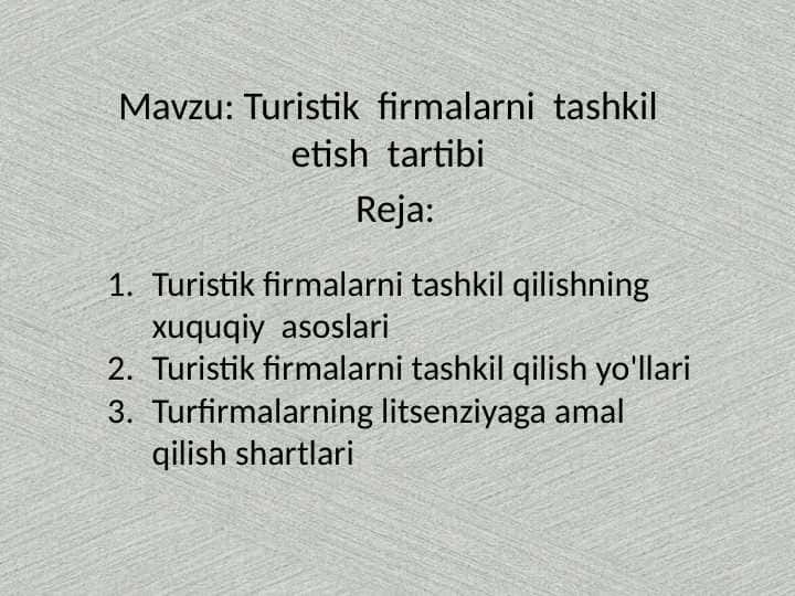 Mavzu: Turistik firmalarni tashkil etish tartibi .