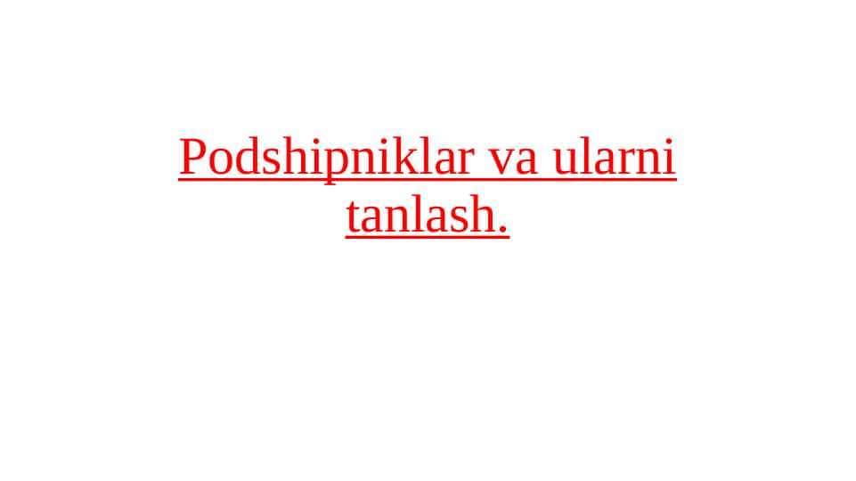 Podshipniklar va ularni tanlash