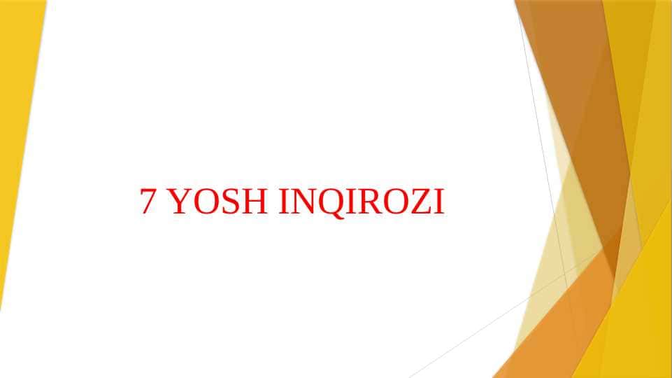 7 YOSH INQIROZI