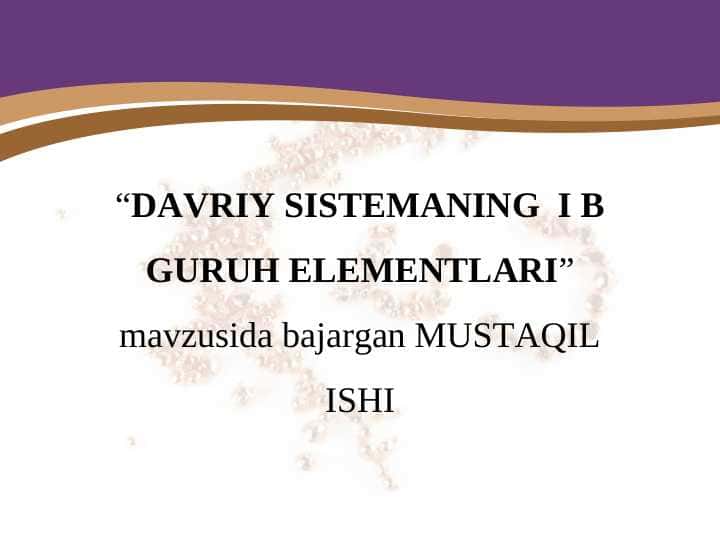 DAVRIY SISTEMANING I B GURUH ELEMENTLARI