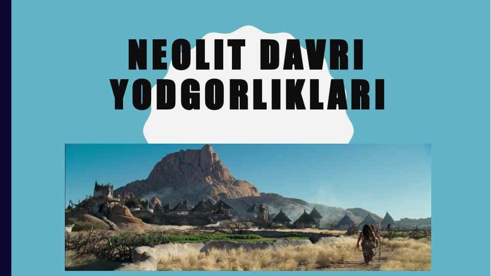 Neolit davri yodgorliklari