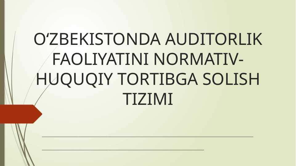OʻZBEKISTONDA AUDITORLIK FAOLIYATINI NORMATIV-HUQUQIY TORTIBGA SOLISH TIZIMI