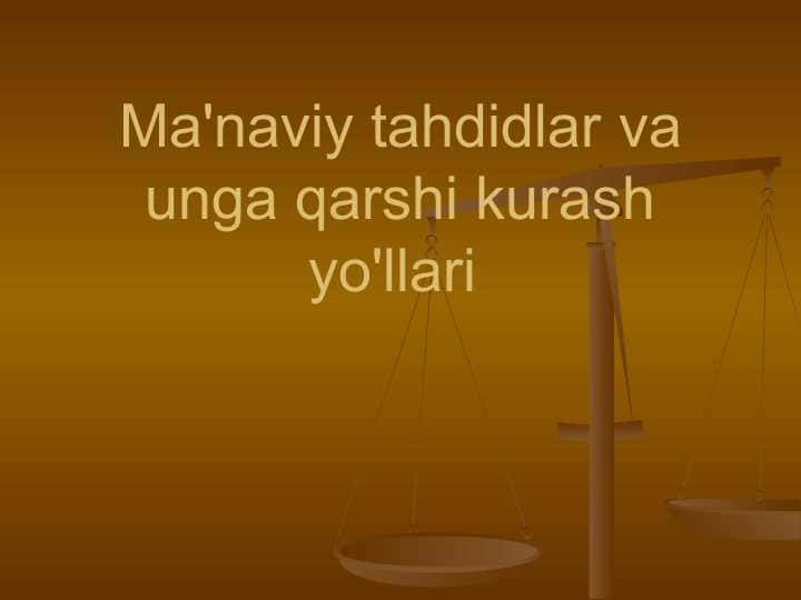 Ma'naviy tahdidlar va unga qarshi kurash yo'llari