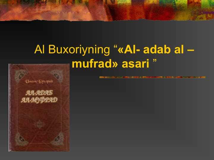 Al Buxoriyning “«Al- adab al –mufrad» asari ”