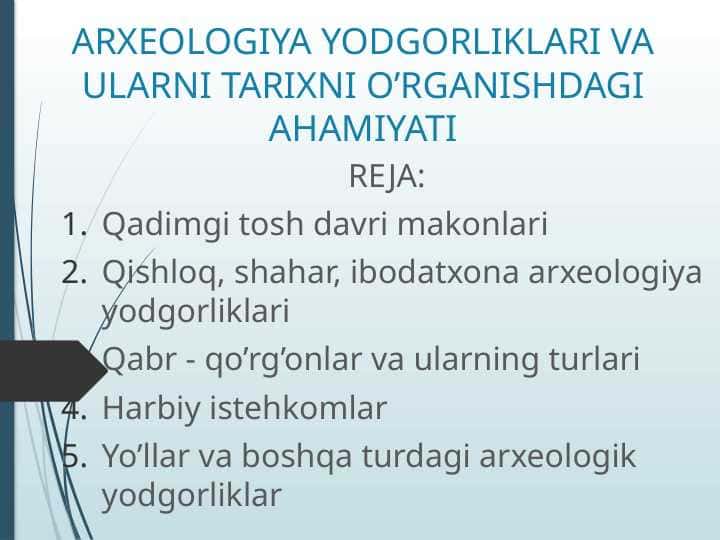 ARXEOLOGIYA YODGORLIKLARI VA ULARNI TARIXNI O’RGANISHDAGI AHAMIYATI