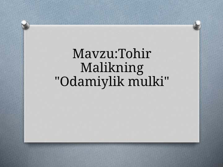 Tohir Malikning Odamiylik mulki