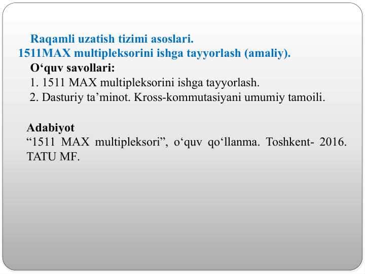 Raqamli uzatish tizimi asoslari. 1511MAX multipleksorini ishga tayyorlash (amaliy).