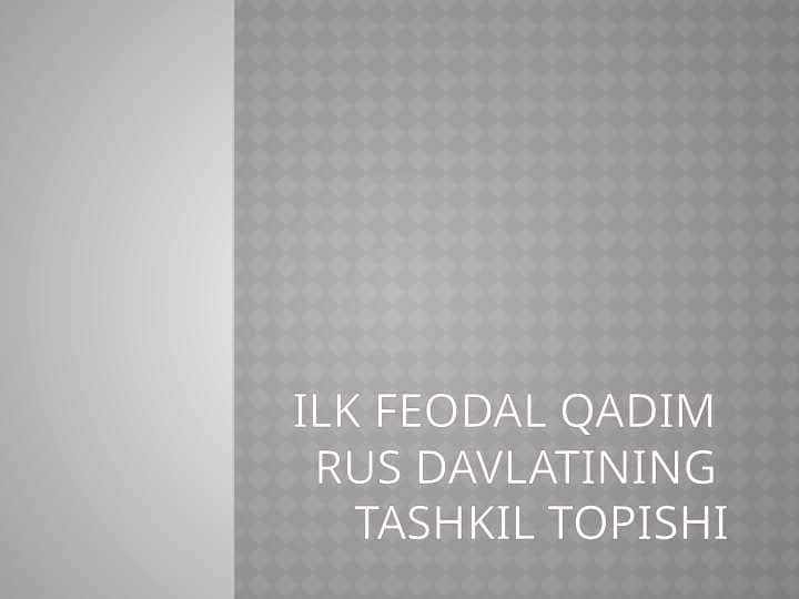 Ilk feodal qadim rus davlatining tashkil topishi