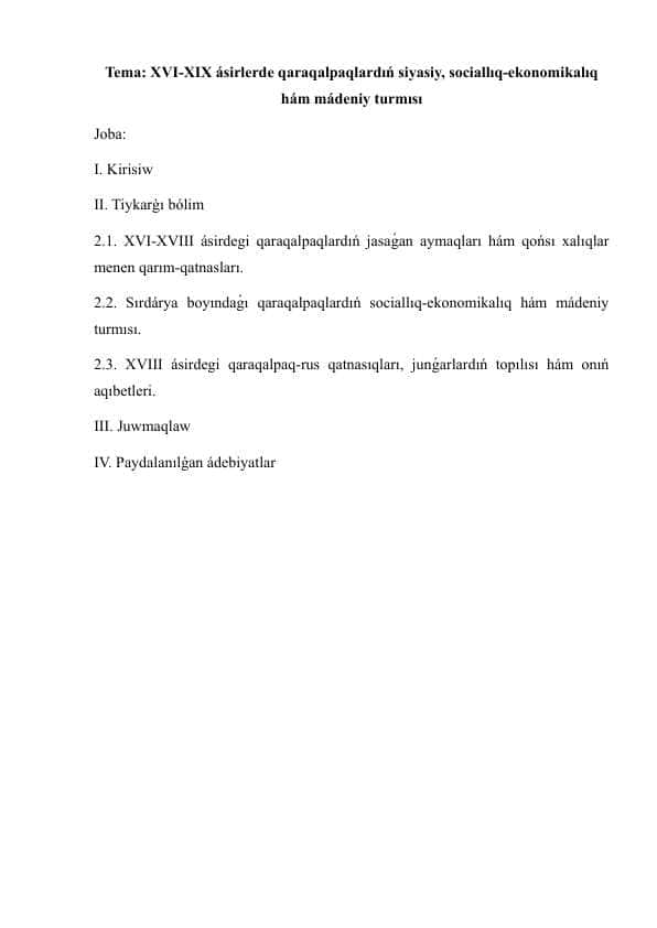 XVI-XIX ásirlerde qaraqalpaqlardıń siyasiy, sociallıq-ekonomikalıq hám mádeniy turmısı
