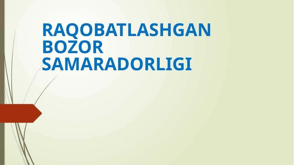Raqobatlashgan bozor samarador.