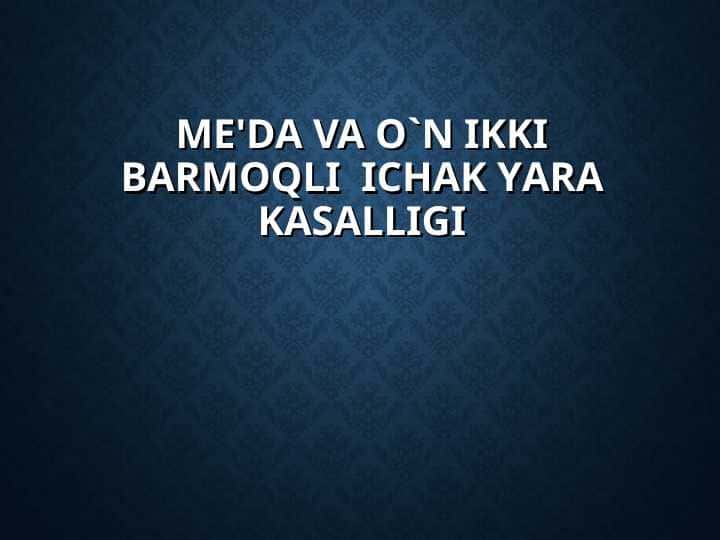 ME'DA VA O`N IKKI BARMOQLI ICHAK YARA KASALLIGI