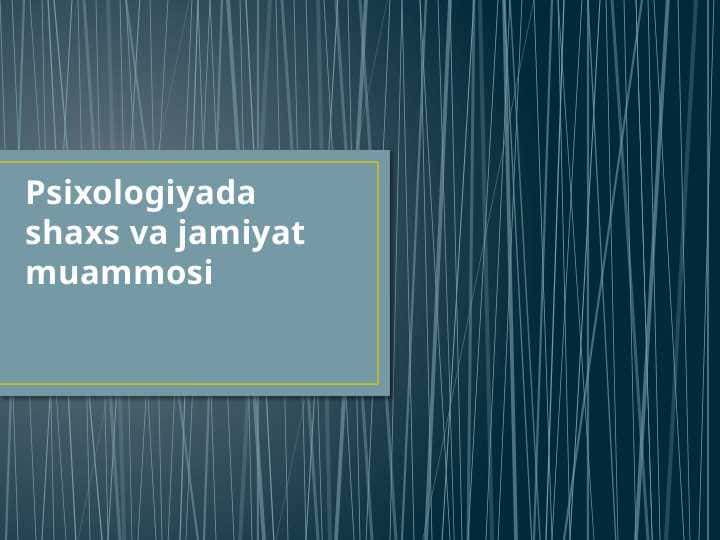 Psixologiyada shaxs va jamiyat muammosi
