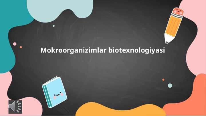 Mokroorganizimlar biotexnologiyasi