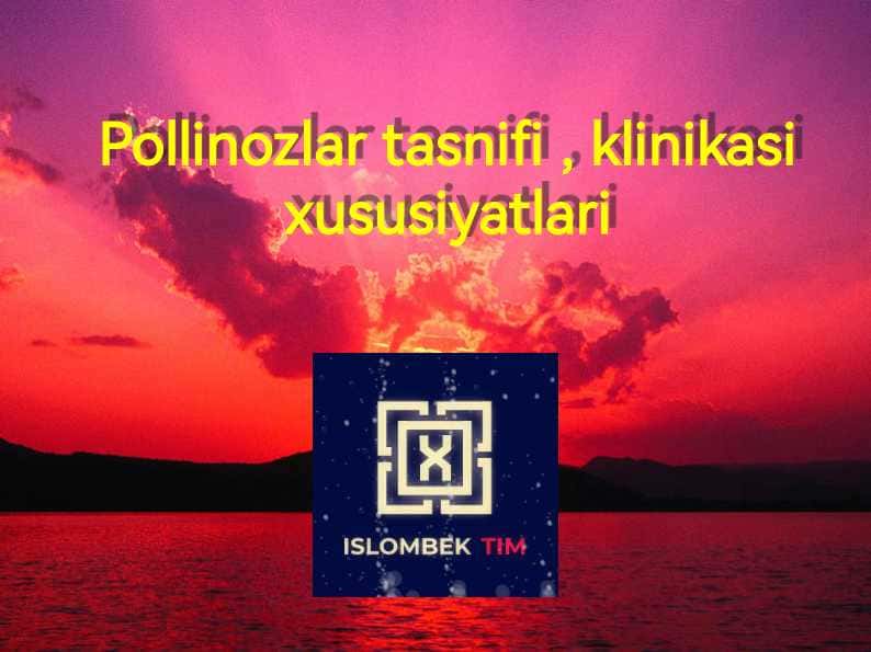 Pollinozlar tasnifi , klinikasi xususiyatlari