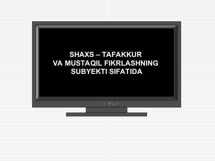 SHAXS – TAFAKKUR VA MUSTAQIL FIKRLASHNING SUBYEKTI SIFATIDA