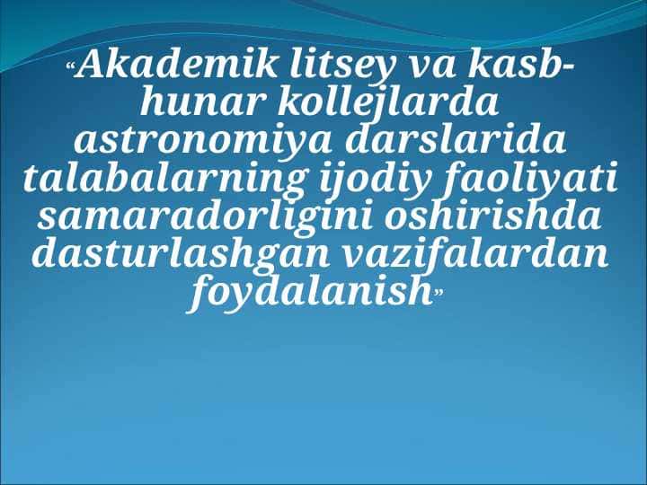 Akademik litsey va kasb-hunar kollejlarda astronomiya darslarida talabalarning ijodiy faoliyati samaradorligini oshirishda dasturlashgan vazifalardan foydalanish
