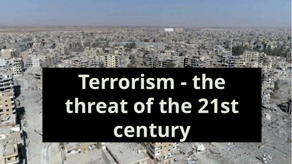 Terrorism - the threat of the 21st century