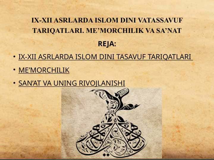 IX-XII asrlarda islom dini vatassavuf Tariqatlari. me’morchilik va sa’nat