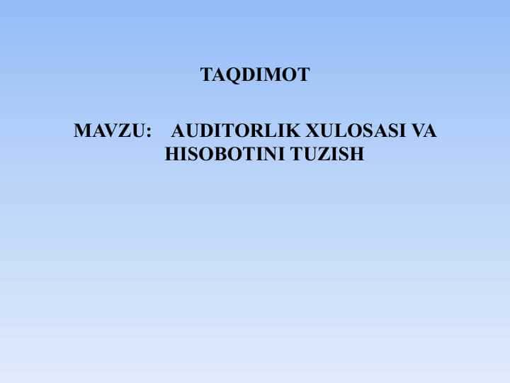 AUDITORLIK XULOSASI VA HISOBOTINI TUZISH