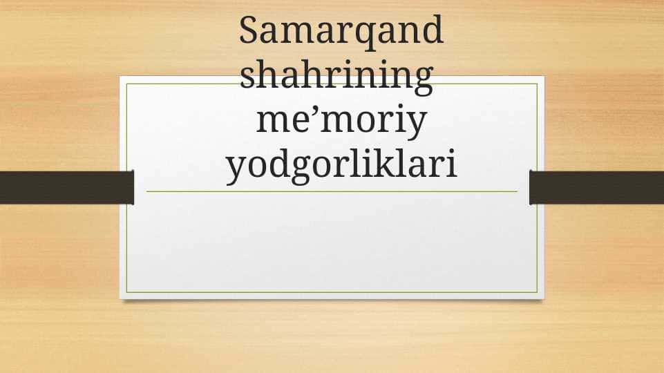 Samarqand shahrining me’moriy yodgorliklari