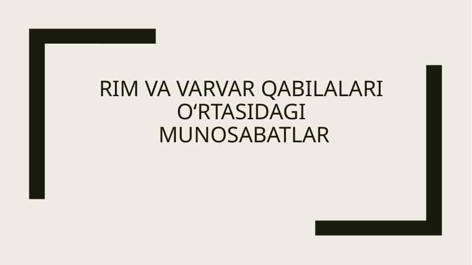 Rim va Varvar qabilalari oʻrtasidagi Munosabatlar