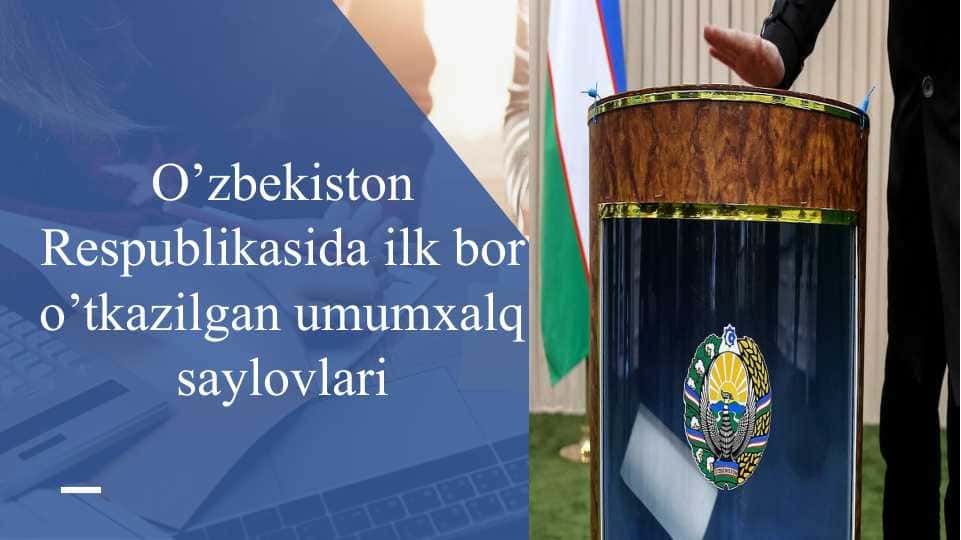 O’zbekiston Respublikasida ilk bor o’tkazilgan umumxalq saylovlari