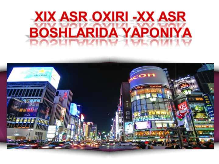 XIX asr OXIRI -XX ASR BOSHLARIDA YAPONIYA