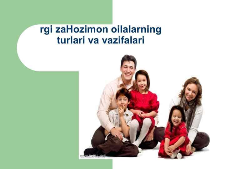 rgi zaHozimon oilalarning turlari va vazifalari