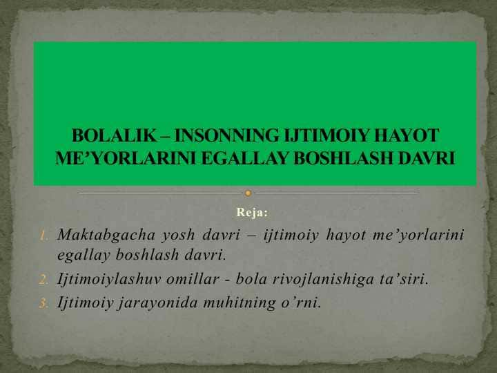 BOLALIK – INSONNING IJTIMOIY HAYOT MEʼYORLARINI EGALLAY BOSHLASH DAVRI