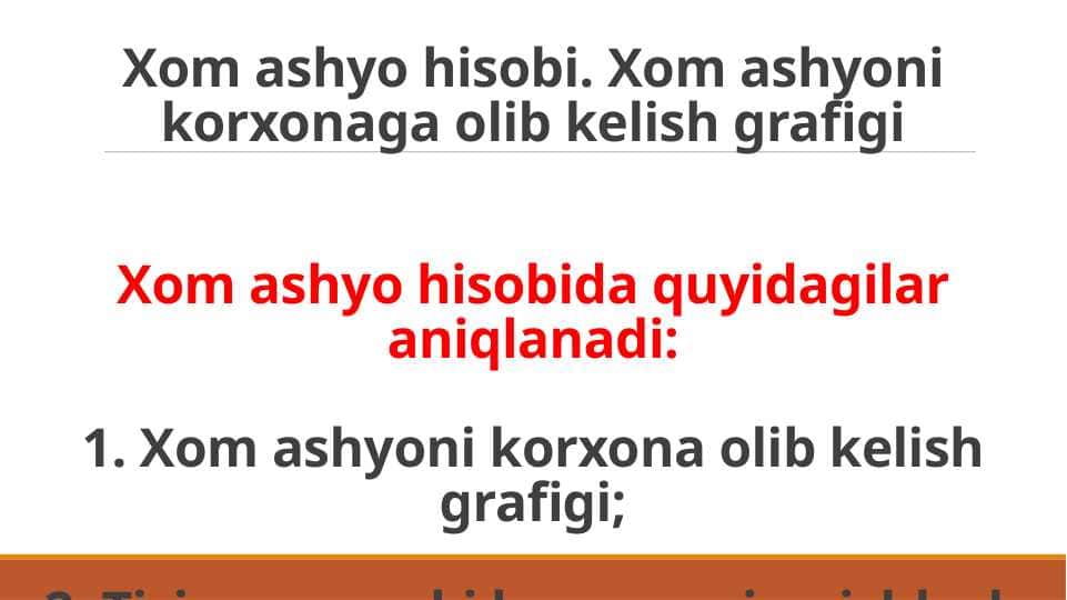 Xom ashyo hisobi. Xom ashyoni korxonaga olib kelish grafigi