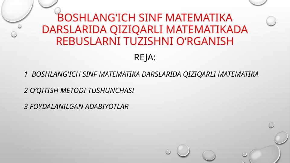BOSHLANG‘ICH SINF MATEMATIKA DARSLARIDA QIZIQARLI MATEMATIKADA REBUSLARNI TUZISHNI O‘RGANISH