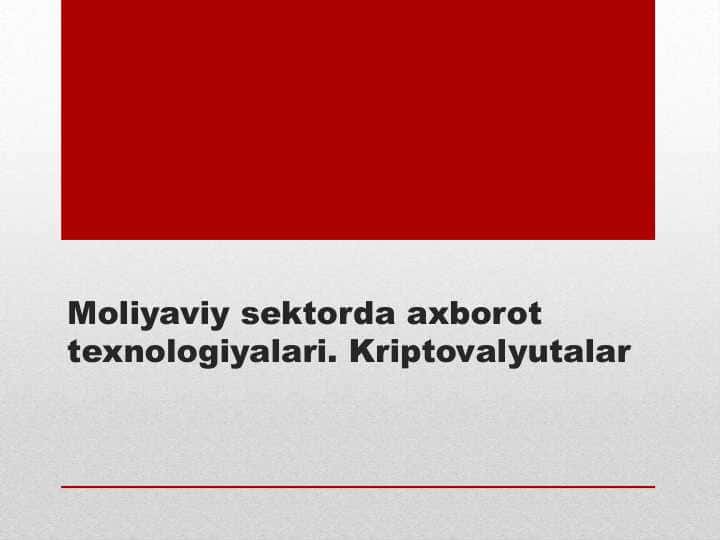 Moliyaviy sektorda axborot texnologiyalari. Kriptovalyutalar