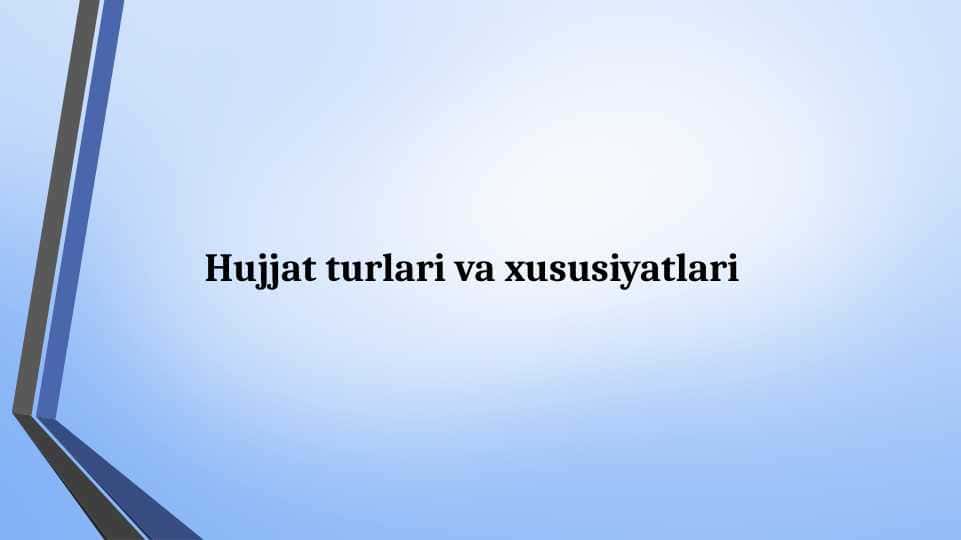 Hujjat turlari va xususiyatlari