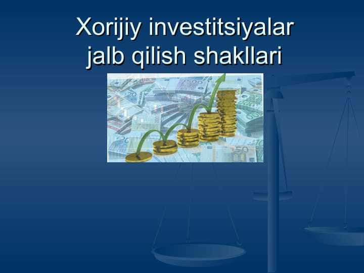 Xorijiy investitsiyalarjalb qilish shakllari