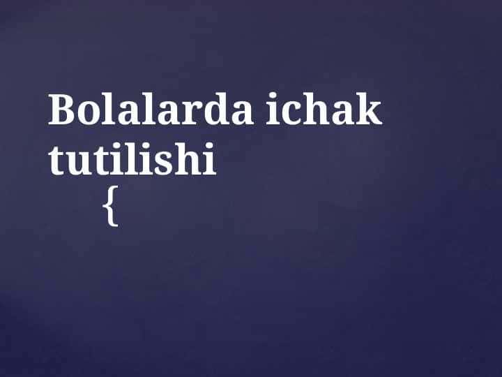 Bolalarda ichak tutilishi