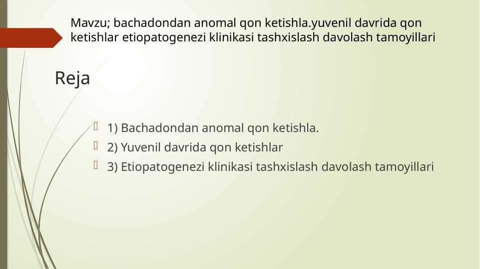 bachadondan anomal qon ketishla.yuvenil davrida qon ketishlar etiopatogenezi klinikasi tashxislash davolash tamoyillari