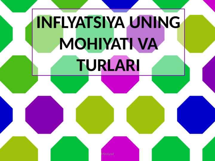 INFLyATSIYA UNING MOHIYATI VA TURLARI